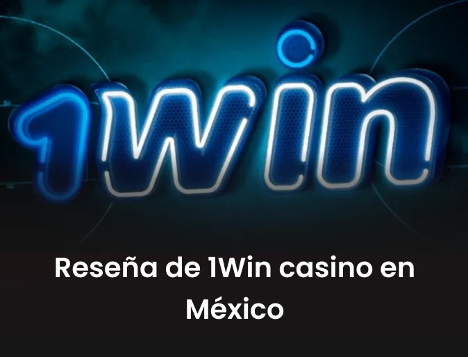 Reseña de 1Win casino en México